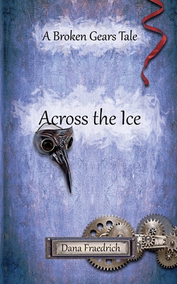 Across the Ice By Dana Fraedrich Cover Image