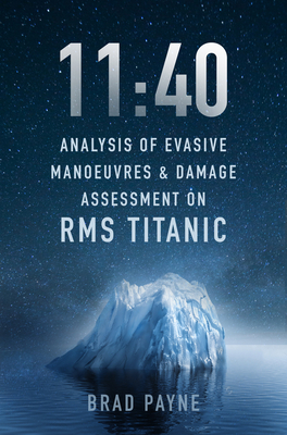 11:40: Analysis of Evasive Manoeuvres & Damage Assessment on RMS Titanic Cover Image