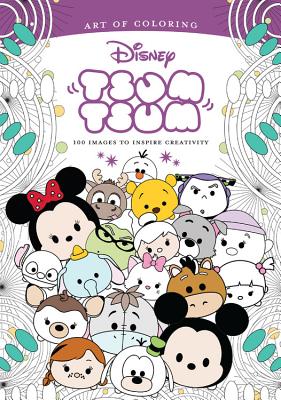 Art of Coloring: Tsum Tsum: 100 Images to Inspire Creativity