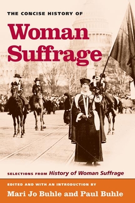 The Concise History Of Woman Suffrage: Selections From History Of Woman ...