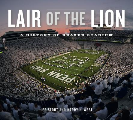 Lair of the Lion: A History of Beaver Stadium (Keystone Books)