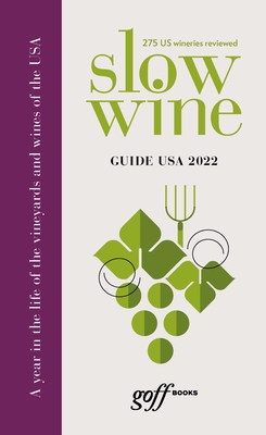 Slow Wine Guide USA By Slow Wine Guide (Compiled by), Giancarlo Garigli (Editor in Chief) Cover Image