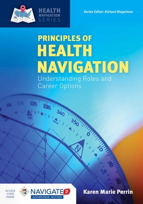 Principles of Health Navigation: Understanding Roles and Career Options: Understanding Roles and Career Options [With Access Code] Cover Image
