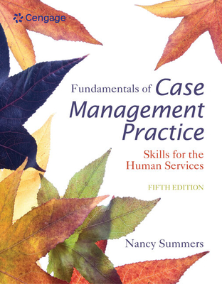 Fundamentals of Case Management Practice: Skills for the Human Services (Mindtap Course List) Cover Image