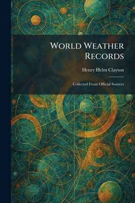 World Weather Records: Collected From Official Sources