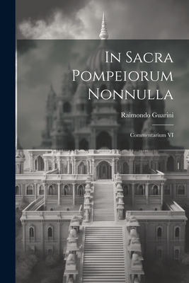 In sacra Pompeiorum nonnulla: Commentarium VI Cover Image