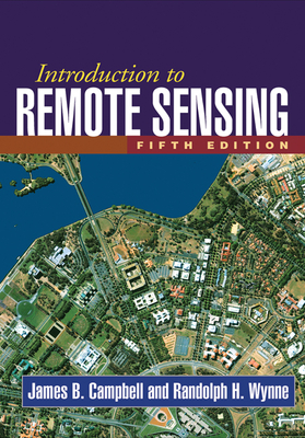 Introduction to Remote Sensing, Fifth Edition By James B. Campbell, PhD, Randolph H. Wynne Cover Image