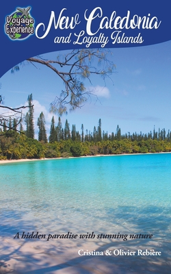 New Caledonia and Loyalty Islands (Voyage Experience)