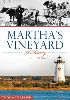 Martha's Vineyard: A History (Brief History)