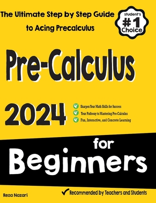 Pre-Calculus for Beginners: The Ultimate Step by Step Guide to Acing Precalculus By Reza Nazari Cover Image