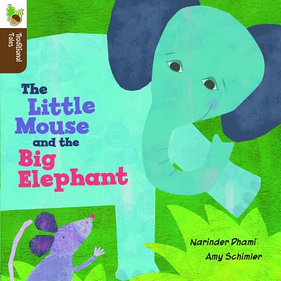 The Little Mouse and the Big Elephant (Traditional Tales)