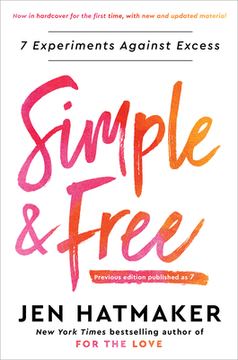 Simple and Free: 7 Experiments Against Excess By Jen Hatmaker Cover Image