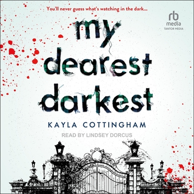 My Dearest Darkest By Kayla Cottingham, Lindsey Dorcus (Read by) Cover Image