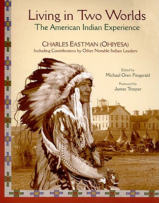 Living in Two Worlds: The American Indian Experience (American Indian Traditions) Cover Image