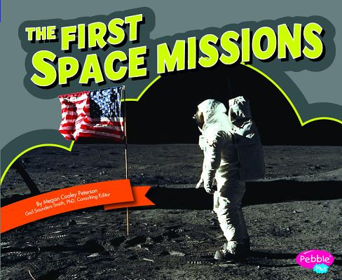 The First Space Missions (Famous Firsts) By Gail Saunders-Smith (Consultant), Megan C. Peterson Cover Image