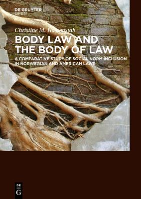 Body Law and the Body of Law A Comparative Study of Social Norm Inclusion in Norwegian and American Laws Cover Image