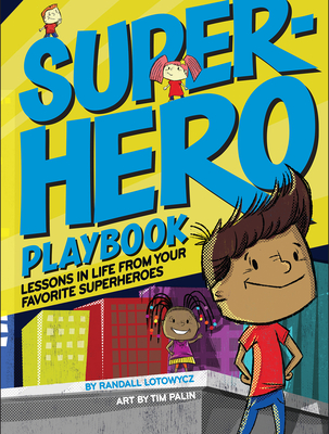 Superhero Playbook: Lessons in Life from Your Favorite Superheroes