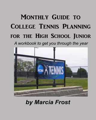 Monthly Guide To College Tennis Planning for the High School Junior Cover Image