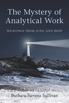 The Mystery of Analytical Work: Weavings from Jung and Bion Cover Image