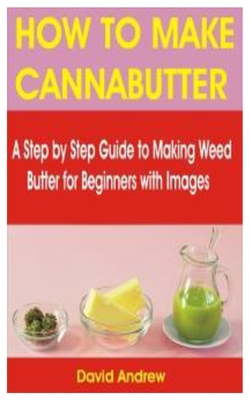 How To Make Marijuana Butter