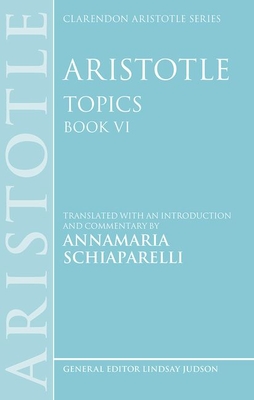 Aristotle: Topics Book VI (Clarendon Aristotle) Cover Image