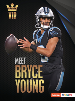 Meet Bryce Young: Carolina Panthers Superstar (Sports Vips (Lerner (Tm) Sports))