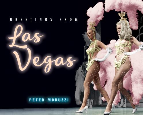 Greetings from Las Vegas By Peter Moruzzi Cover Image