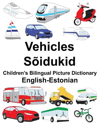 English-Estonian Vehicles/Sõidukid Children's Bilingual Picture Dictionary By Suzanne Carlson (Illustrator), Richard Carlson Jr Cover Image