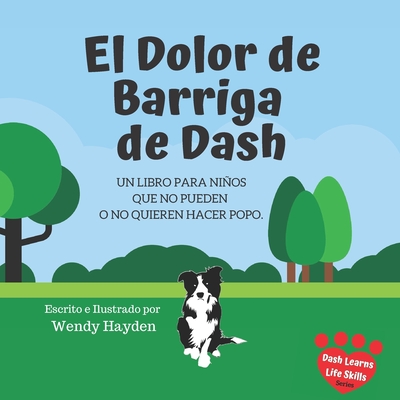 El Dolor de Barriga de Dash: Un libro para niños que no pueden o no quieren hacer popo. Cover Image