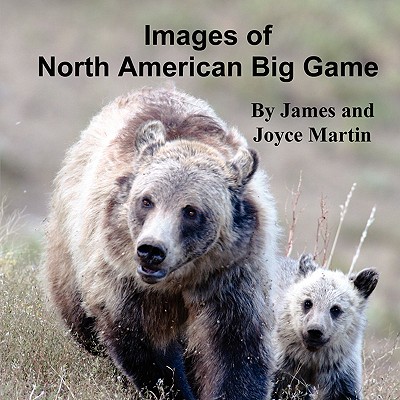 Images of North American Big Game By Joyce Martin Cover Image