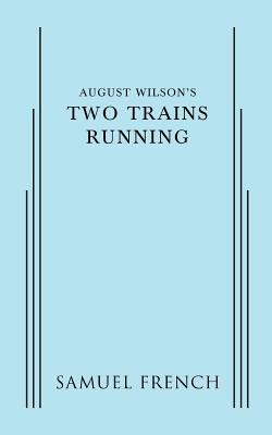 August Wilson's Two Trains Running Cover Image