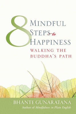 Eight Mindful Steps to Happiness: Walking the Buddha's Path (Meditation in Plain English) Cover Image