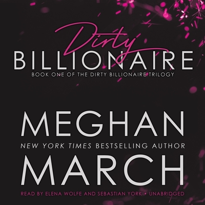 Dirty Billionaire Lib/E (Dirty Billionaire Trilogy #1) Cover Image