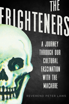 The Frighteners: A Journey Through our Cultural Fascination with the Macabre Cover Image