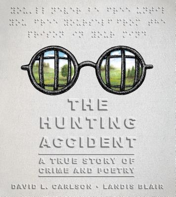 The Hunting Accident: A True Story of Crime and Poetry Cover Image