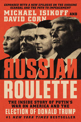 Russian Roulette: The Inside Story of Putin's War on America and the Election of Donald Trump Cover Image