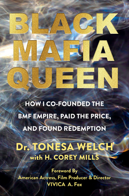 Black Mafia Queen: The Woman Behind the BMF Empire By Dr. Tonesa Welch, H. Corey Mills Cover Image