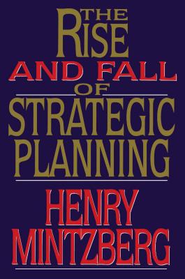 Rise and Fall of Strategic Planning By Henry Mintzberg Cover Image