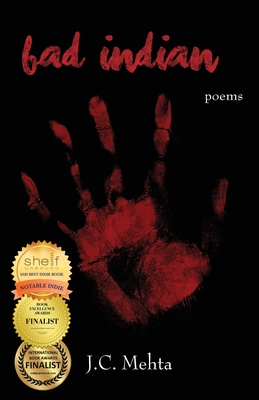 Bad Indian: Poems By J. C. Mehta Cover Image