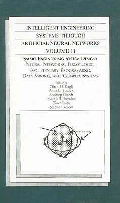 Intelligent Engineering Systems Through Artificial Neural Networks, Volume 11: Smart Engineering System Design: Neural Networks, Fuzzy Logic, Evolutio