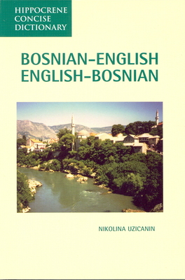 Bosnian-English, English-Bosnian Concise Dictionary (Hippocrene Concise Dictionary) By Nikolina Uzicanin Cover Image