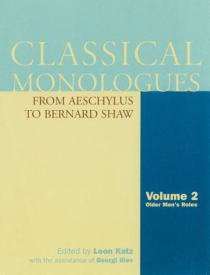Classical Monologues: Older Men: From Aeschylus to Bernard Shaw, Volume 2 (Applause Books) Cover Image