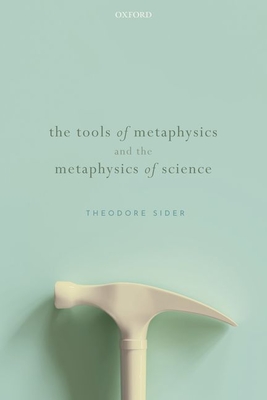 The Tools of Metaphysics and the Metaphysics of Science (Paperback) |  Bookmarks