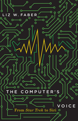 The Computer's Voice: From Star Trek to Siri Cover Image