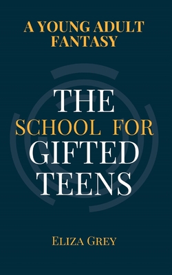 The School for Gifted Teens: A Young Adult Fantasy Cover Image