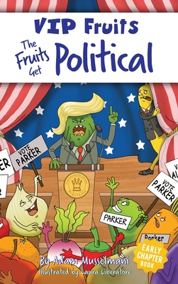 The Fruits Get Political: A Hilarious Middle Grade Chapter Book for Kids Ages 8-12 (VIP Fruits #3)