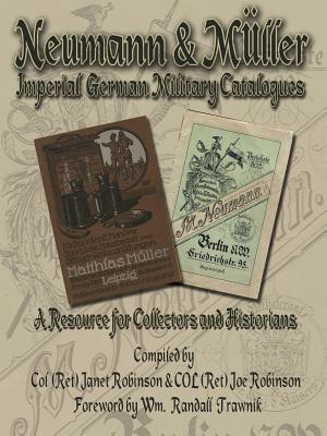 Neumann & Müller Imperial German Military Catalogues: A Resource for Collectors and Historians By Janet Robinson, Joe Robinson Cover Image