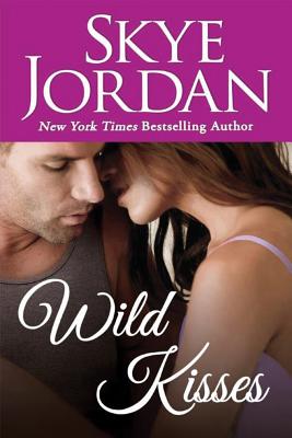 Wild Kisses (Wildwood #2) By Skye Jordan Cover Image
