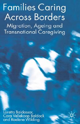 Families Caring Across Borders: Migration, Ageing and Transnational Caregiving Cover Image