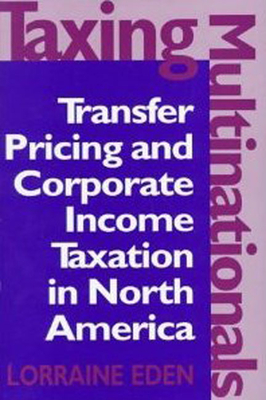 Taxing Multinationals: Transfer Pricing and Corporate Income Taxation in North America Cover Image